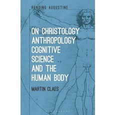 (英文圖書) On Christology Anthropology Cognitive Science and the Human Body 平裝版, Bloomsbury Academic, 英文