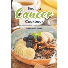 (英文圖書) Beating Cancer Cookbook: The Delicious & Healthy Recipes to Prevent & Combat Cancer 平裝版, Independently Published, 英文