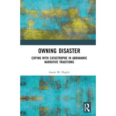 (英文圖書) Owning Disaster: Coping with Catastrophe in Abrahamic Narrative Traditions 精裝版, Routledge, 英文
