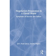Negotiation Preparation in a Global World: Symptoms of Success and Failure 精裝版, Routledge, 英文
