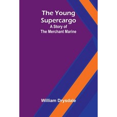 (英文圖書)The Young Supercargo: A Story of the Merchant Marine 平裝版, Alpha Edition, 英文