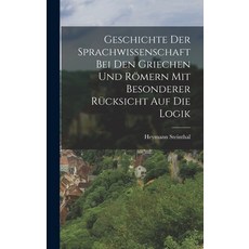 (英文圖書) Geschichte der Sprachwissenschaft bei den Griechen und Römern mit Besonderer Rücksicht auf di... 精裝版, Legare Street Press, 英文