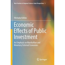 (英文圖書) Economic Effects of Public Investment: An Emphasis on Marshallian and Monetary External Econo... 平裝版, Springer, 英文