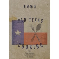 Old Texas Cooking 精裝版, Copano Bay Press, 英文