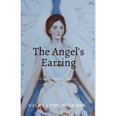 The Angel's Earring: Healing Through Dreams and Creativity 平裝版, Vicki Milnark, 英文