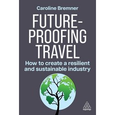 (英文圖書) Future-Proofing Travel: How to Create a Resilient and Sustainable Industry 平裝版, Kogan Page, 英文