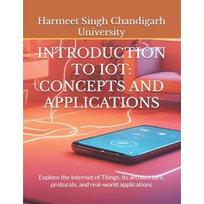 (英文圖書) Introduction to Iot: CONCEPTS AND APPLICATIONS: Explore the Internet of Things ... 平裝版, Independently Published, 英文