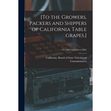 (英文圖書) [To the Growers Packers and Shippers of California Table Grapes.]; v.10 1960 updated to 2002 平裝版, Legare Street Press, 英文