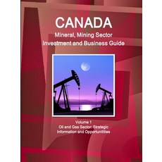 (英文圖書) Canada Mineral and Mining Sector Investment and Business Guide Volume 1 Oil and Gas Sector: S... 平裝版, IBP USA, 英文