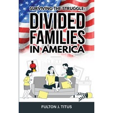 (英文圖書) Surviving The Struggle: Divided Families in America 平裝版, Atlas Press Publishing LLC, 英文