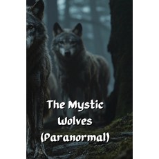 (英文圖書) The Mystic Wolves (Paranormal) 平裝版, James Miller, 英文