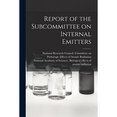 (英文圖書) Report of the Subcommittee on Internal Emitters 平裝版, Hassell Street Press, 英文