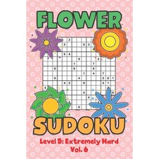 Flower Sudoku Level 5: Extremely Hard Vol. 6: Play Flower Sudoku With Solutions 5 9x9 Grid Overlap H... 平裝版, Independently Published, 英文