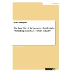 (英文圖書) The Role Played By Morogoro Residents In Promoting Tanzania's Tourism Industry 平裝版, Grin Verlag, 英文