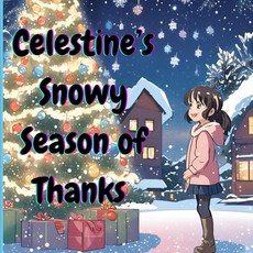 (英文圖書)Celestine's Snowy Season of Thanks: Children Story Book/ Preschool Reading Book... 平裝版, Independently Published, 英文