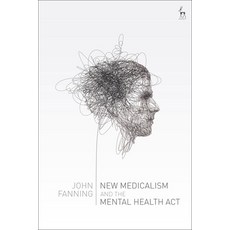 New Medicalism and the Mental Health ACT 平裝版, Hart Publishing, 英文
