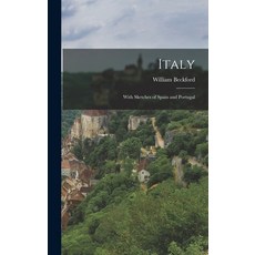 (英文圖書) Italy; With Sketches of Spain and Portugal 精裝版, Legare Street Press, 英文