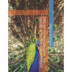 EWE for the New Diaspora: The Animals in the Afro-Cuban Religion 平裝版, Independently Published, 英文