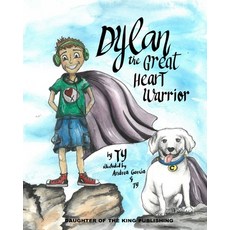 (英文圖書) Dylan the Great Heart Warrior 平裝版, Independently Published, 英文