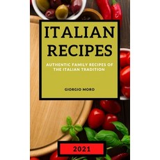 Italian Recipes 2021: Authentic Family Recipes of the Italian Tradition - Meat 精裝版, Giorgio Moro, 英文