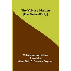 (英文圖書) The Vulture Maiden [Die Geier-Wally.] 平裝版, Alpha Edition, 英文
