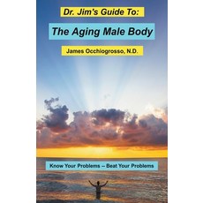 Dr. Jim's Guide to the Aging Male Body 平裝版, James Occhiogrosso, 英文