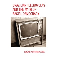(英文圖書) Brazilian Telenovelas and the Myth of Racial Democracy 精裝版, Rlpg/Galleys, 英文
