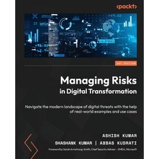 (英文圖書) Managing Risks in Digital Transformation: Navigate the modern landscape of digital threats wi... 平裝版, Packt Publishing, 英文
