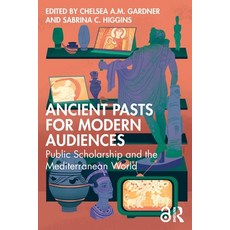 (英文圖書) Ancient Pasts for Modern Audiences: Public Scholarship and the Mediterranean World 平裝版, Routledge, 英文