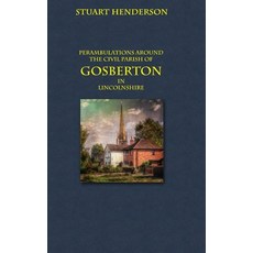 Perambulations Around Gosberton Parish 精裝版, Blurb, 英文
