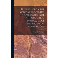 (英文圖書) Researches On the Medical Properties and Applications of Nitrous Oxide Protoxide of Nitrogen... 精裝版, Legare Street Press, 英文