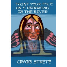 (英文圖書)Paint Your Face on a Drowning in the River 平裝版, Independently Published, 英文