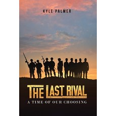 (英文圖書) The Last Rival: A Time of our Choosing 平裝版, Paramount Book Publishers, 英文