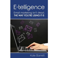 E-telligence: Email marketing isn't dead the way you're using it is 平裝版, Librotas, 英文