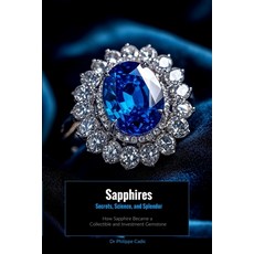 (英文圖書) Sapphires: Secrets Science and Splendor: How Sapphire Became a Collectible an... 平裝版, Independently Published, 英文