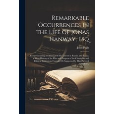 (英文圖書) Remarkable Occurrences in the Life of Jonas Hanway Esq: Comprehending an Abstract of His Tra... 平裝版, Legare Street Press, 英文