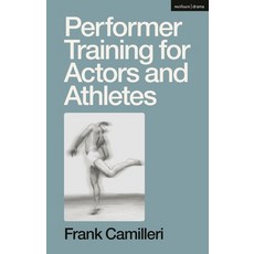 (英文圖書) Performer Training for Actors and Athletes 精裝版, Bloomsbury Publishing PLC, 英文