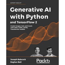 (英文圖書) Generative AI with Python and TensorFlow 2: Harness the power of generative models to create ... 平裝版, Packt Publishing, 英文