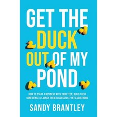 (英文圖書) Get the Duck Out of My Pond: How to Start a Business with Your Teen Build Thei... 精裝版, Author Academy Elite, 英文