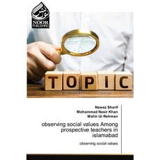 (英文圖書) observing social values Among prospective teachers in islamabad 平裝版, Noor Publishing, 英文