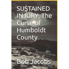 (英文圖書) SUSTAINED INJURY; The Curse of Humboldt County 平裝版, Independently Published, 英文