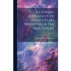 (英文圖書) A General Catalogue of Double Stars Within 121 of the North Pole; Volume 2 精裝版, Legare Street Press, 英文