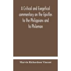 A critical and exegetical commentary on the Epistles to the Philippians and to Philemon 精裝版, Alpha Edition, 英文