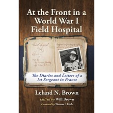 (外文書) At the Front in a World War I Field Hospital: The Diaries and Letters of a 1st S... Paperback, McFarland & Company, English