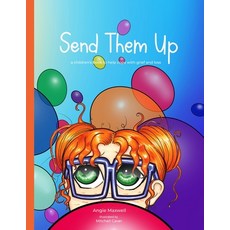 (英文圖書)Send Them Up: A Children's Book to Help Cope with Grief and Loss 平裝版, Purple Macaroni Publishing, 英文