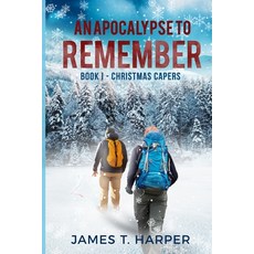 An Apocalypse To Remember: Book I Christmas Capers 平裝版, Independently Published, 英文