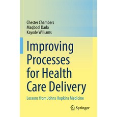 (英文圖書) Improving Processes for Health Care Delivery: Lessons from Johns Hopkins Medicine 平裝版, Springer, 英文