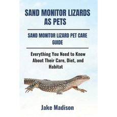 (英文圖書) Sand Monitor Lizards as Pets: Everything You Need to Know About Their Care Die... 平裝版, Independently Published, 英文