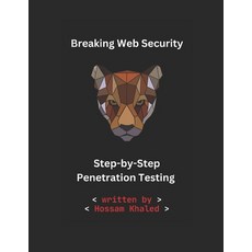 (英文圖書) Breaking Web Security: Step-by-Step Penetration Testing for Professionals 平裝版, Independently Published, 英文