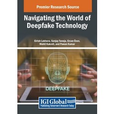 (英文圖書) Navigating the World of Deepfake Technology 平裝版, IGI Global, 英文